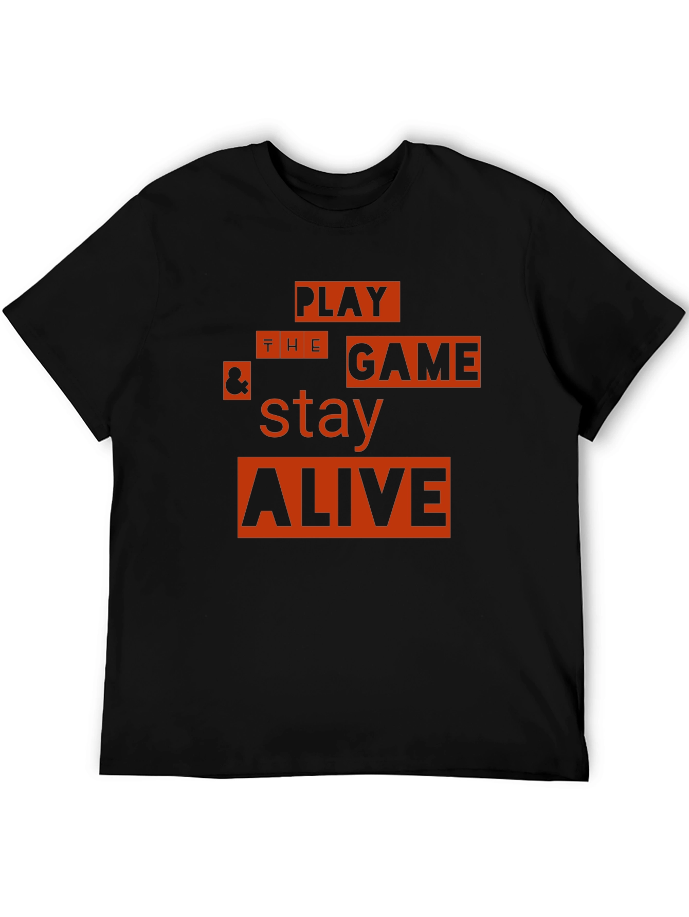 Play the Game & Stay Alive Graphic T-Shirt