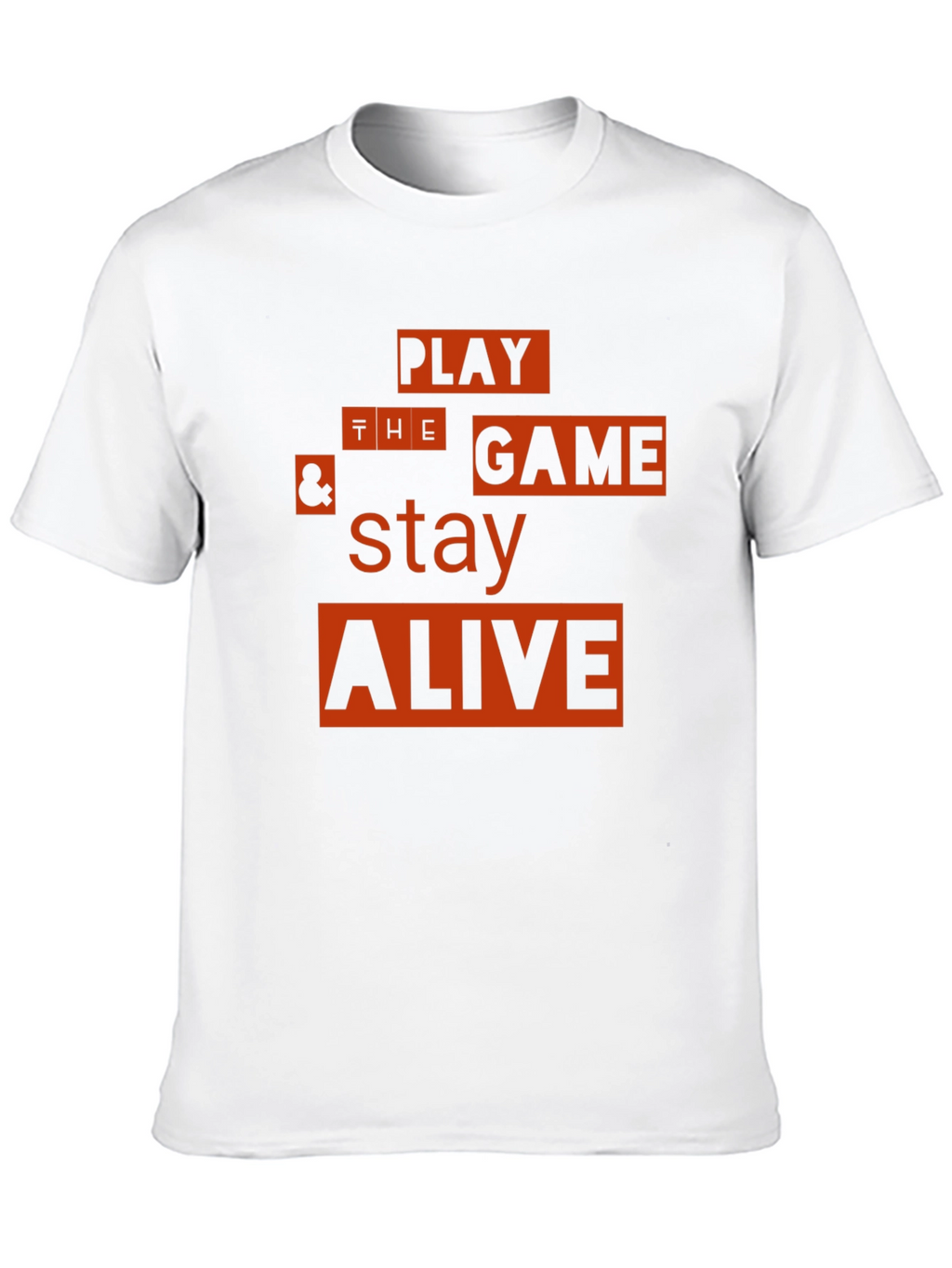 Play the Game & Stay Alive Graphic T-Shirt