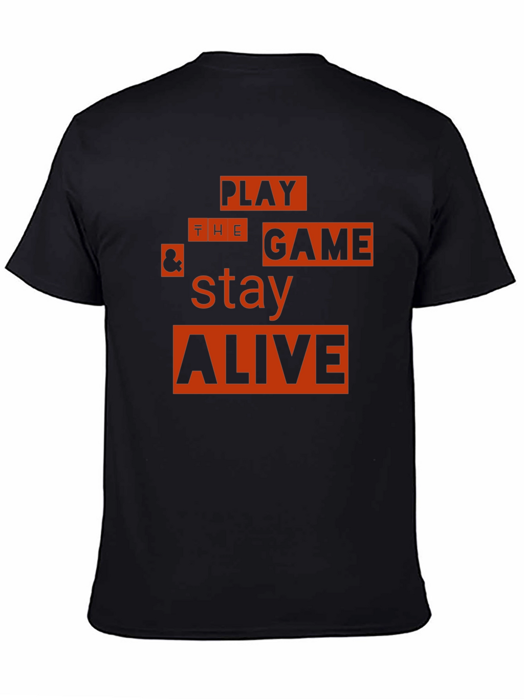Play the Game & Stay Alive Graphic T-Shirt