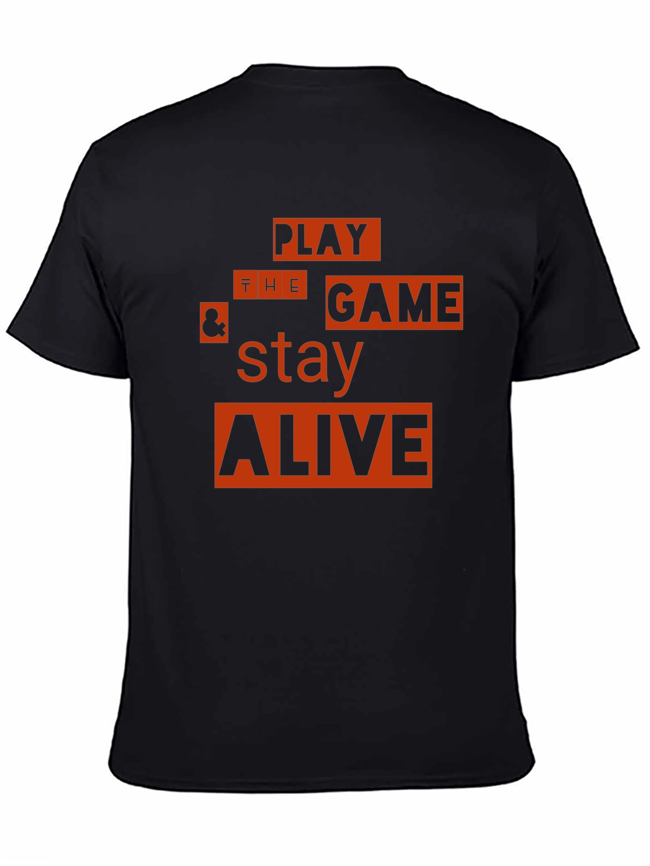 Play the Game & Stay Alive Graphic T-Shirt