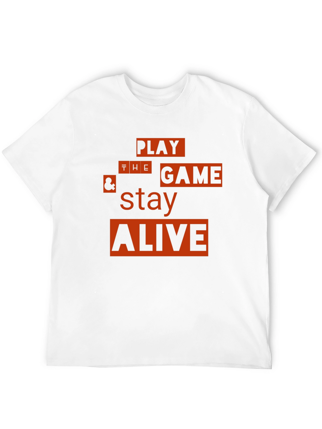 Play the Game & Stay Alive Graphic T-Shirt