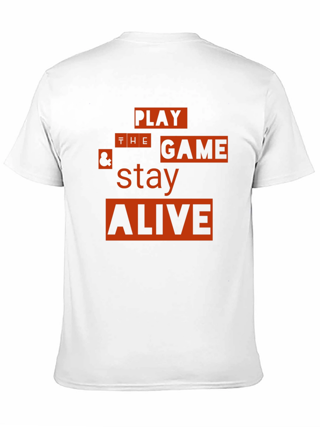 Play the Game & Stay Alive Graphic T-Shirt
