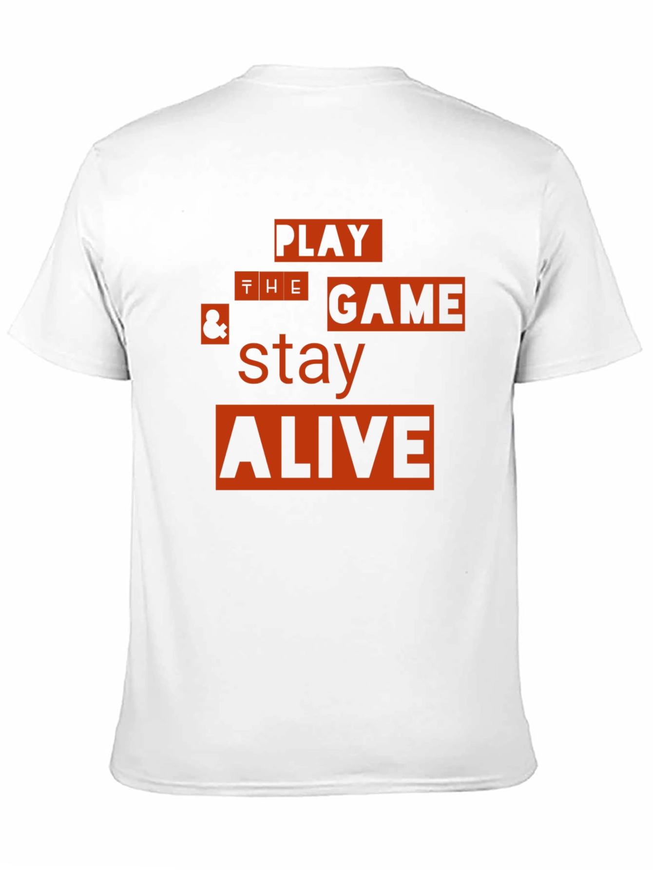Play the Game & Stay Alive Graphic T-Shirt