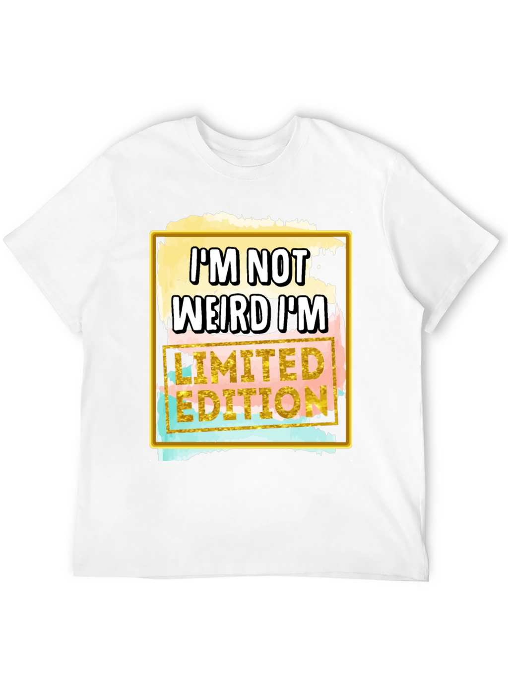 Im Not Weird Im Limited Edition T-Shirt