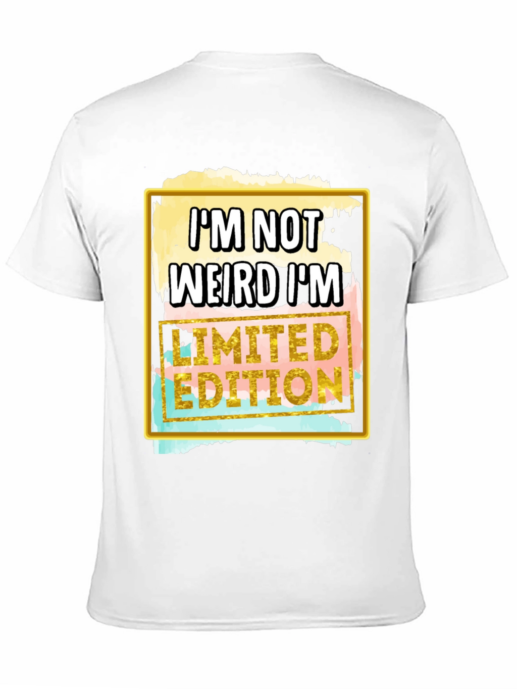 Im Not Weird Im Limited Edition T-Shirt