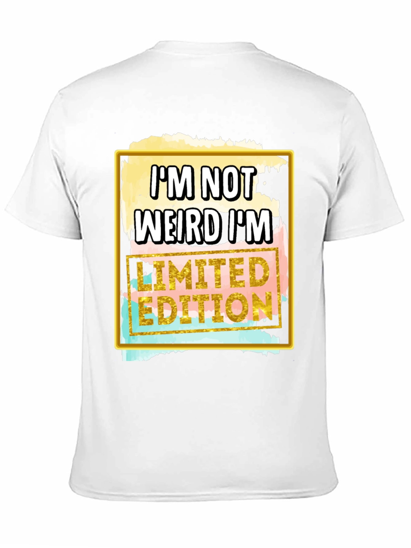 Im Not Weird Im Limited Edition T-Shirt