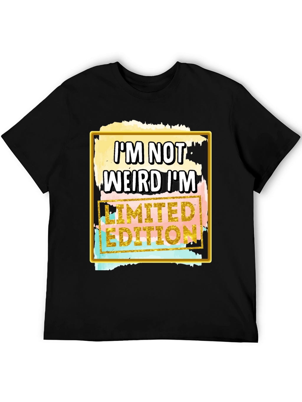 Im Not Weird Im Limited Edition T-Shirt