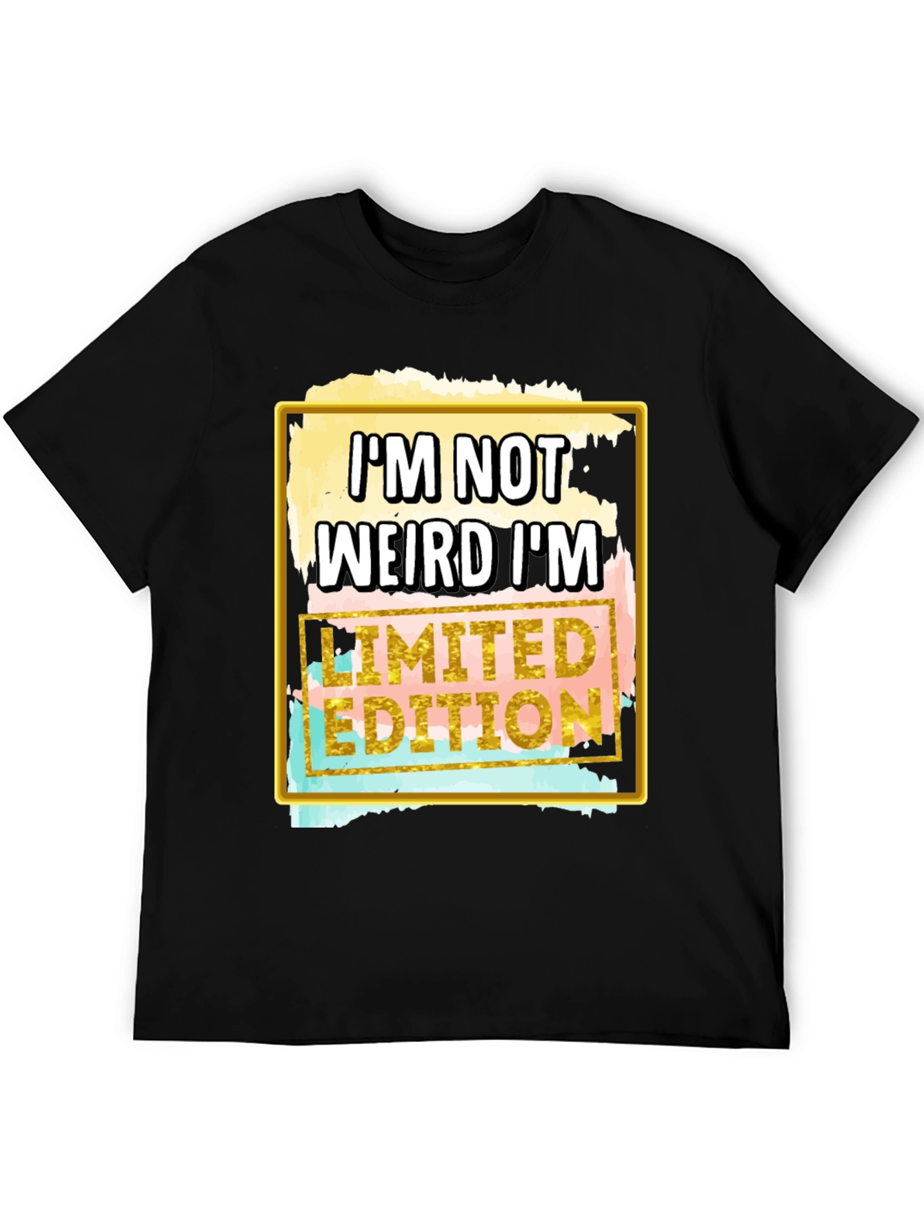 Im Not Weird Im Limited Edition T-Shirt