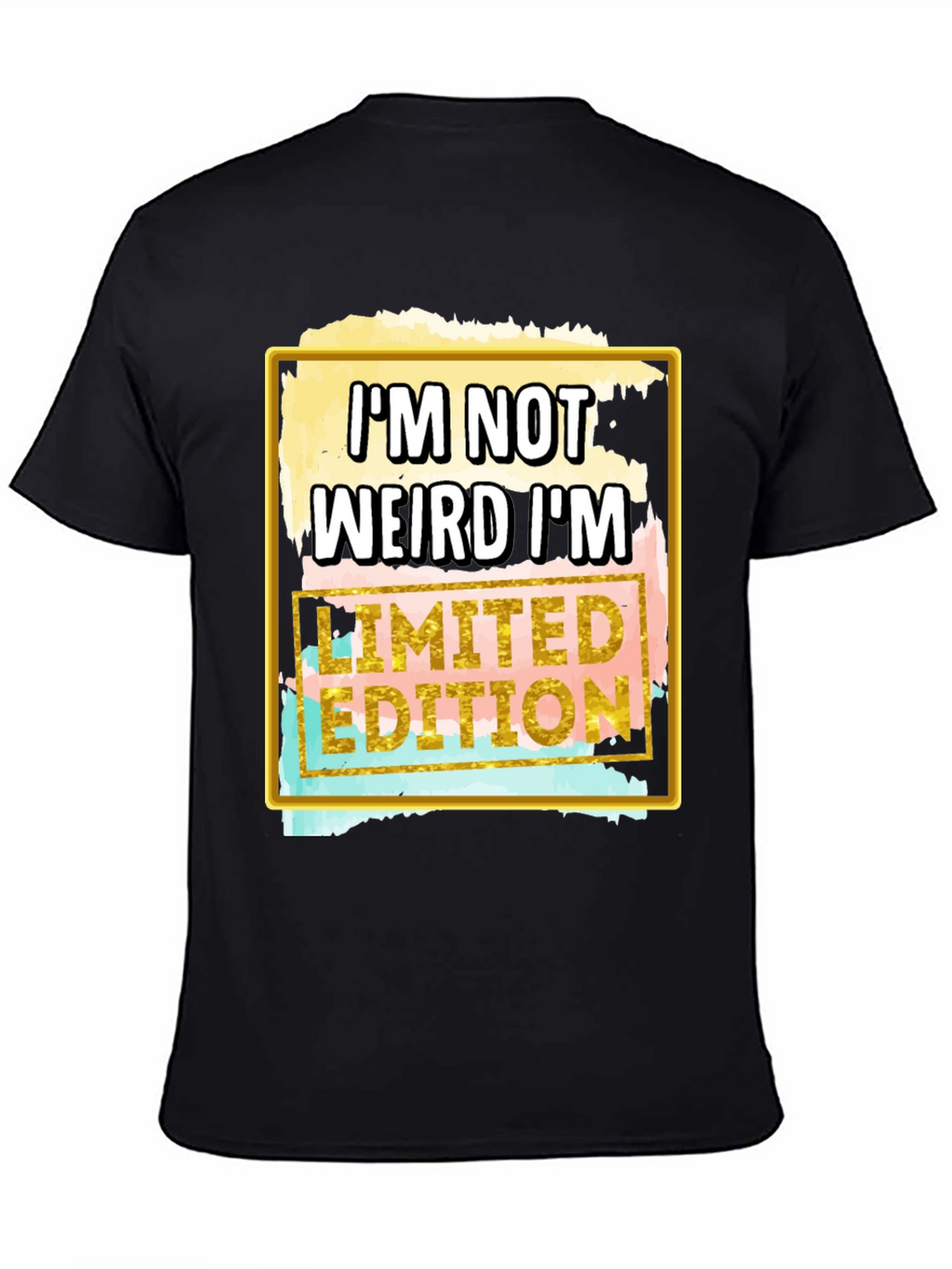 Im Not Weird Im Limited Edition T-Shirt