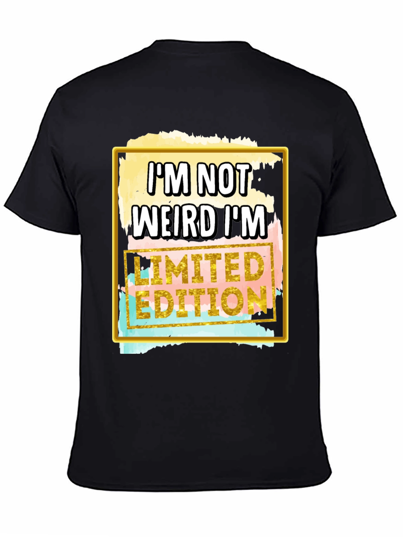 Im Not Weird Im Limited Edition T-Shirt