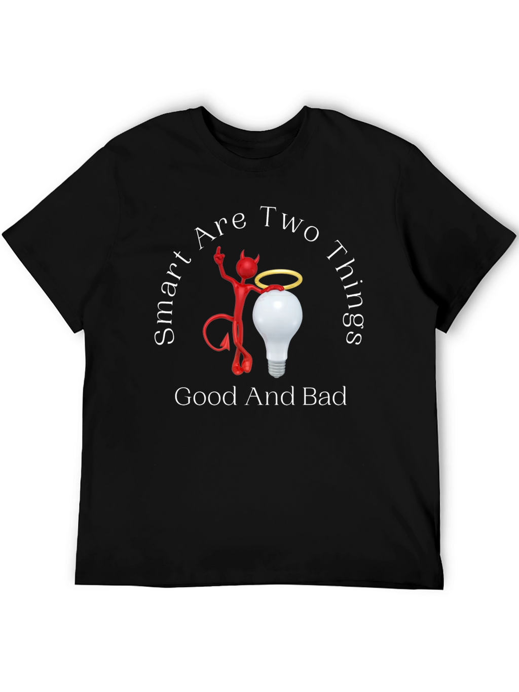Smart Are Two Things Graphic T-Shirt
