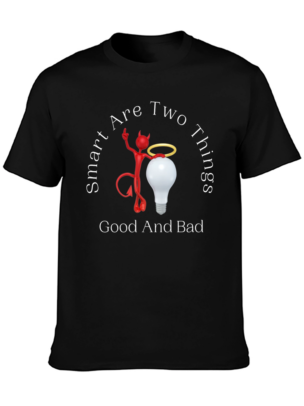 Smart Are Two Things Graphic T-Shirt