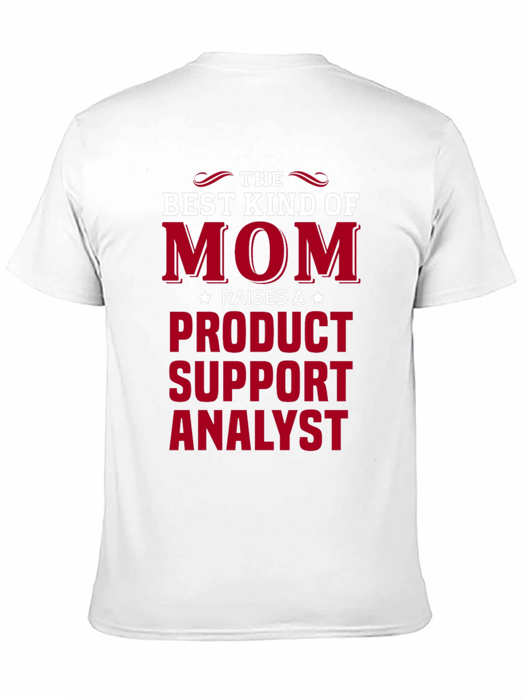 Product Support Analyst Mom T-Shirt