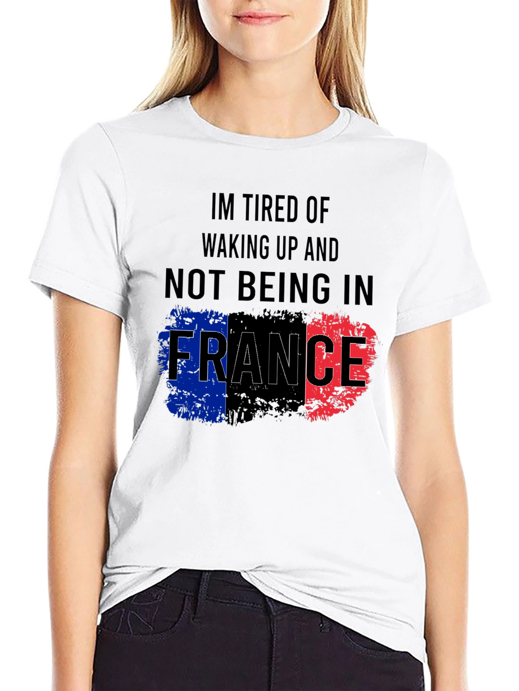 Im Tired Of Not Being In France T-Shirt