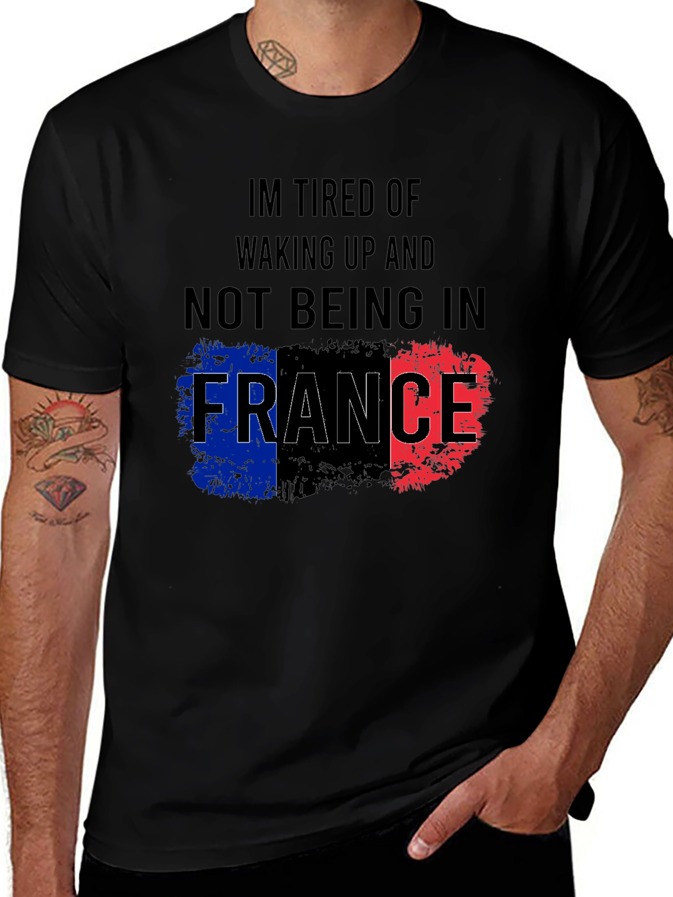 Im Tired Of Not Being In France T-Shirt