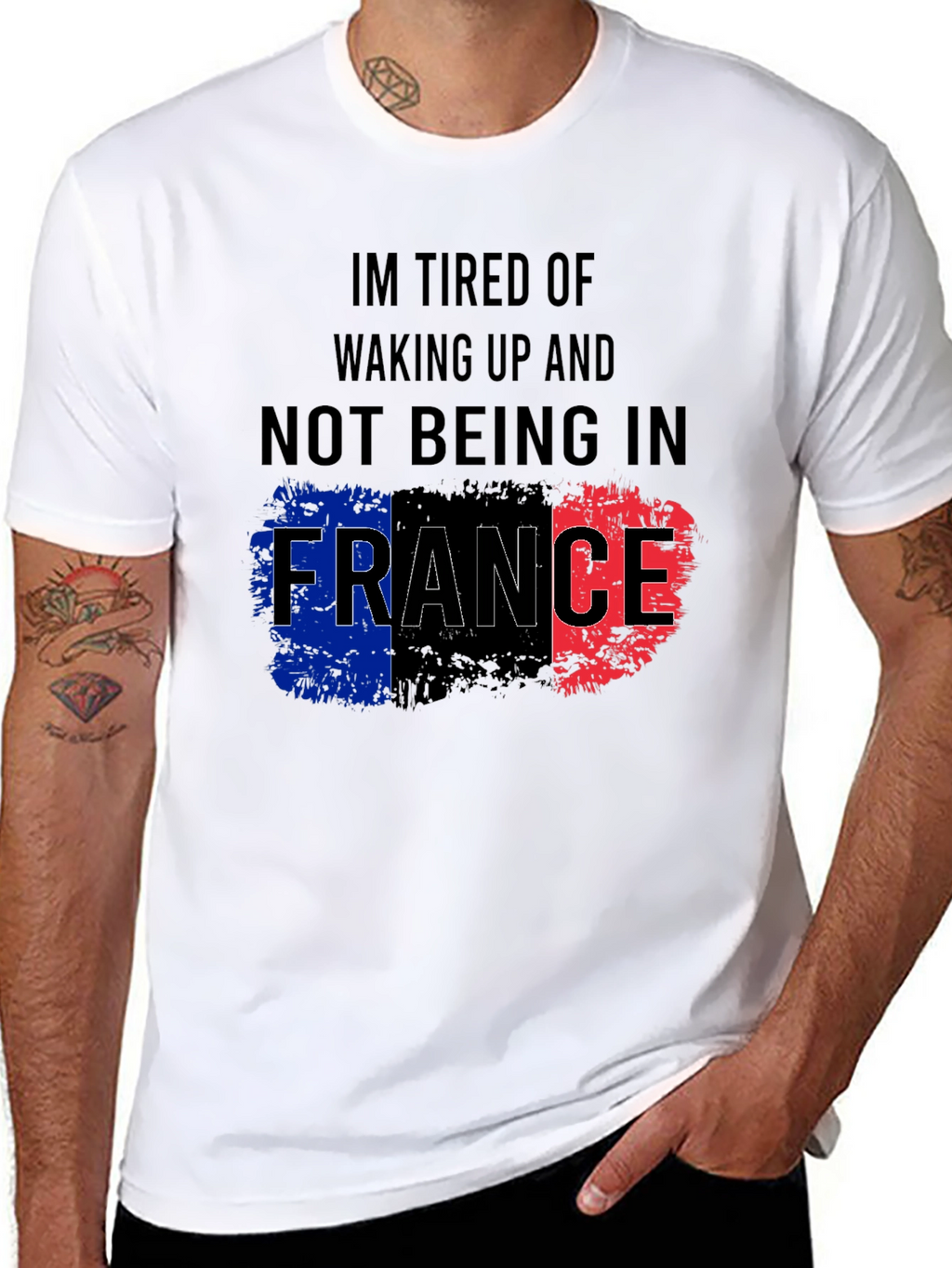 Im Tired Of Not Being In France T-Shirt