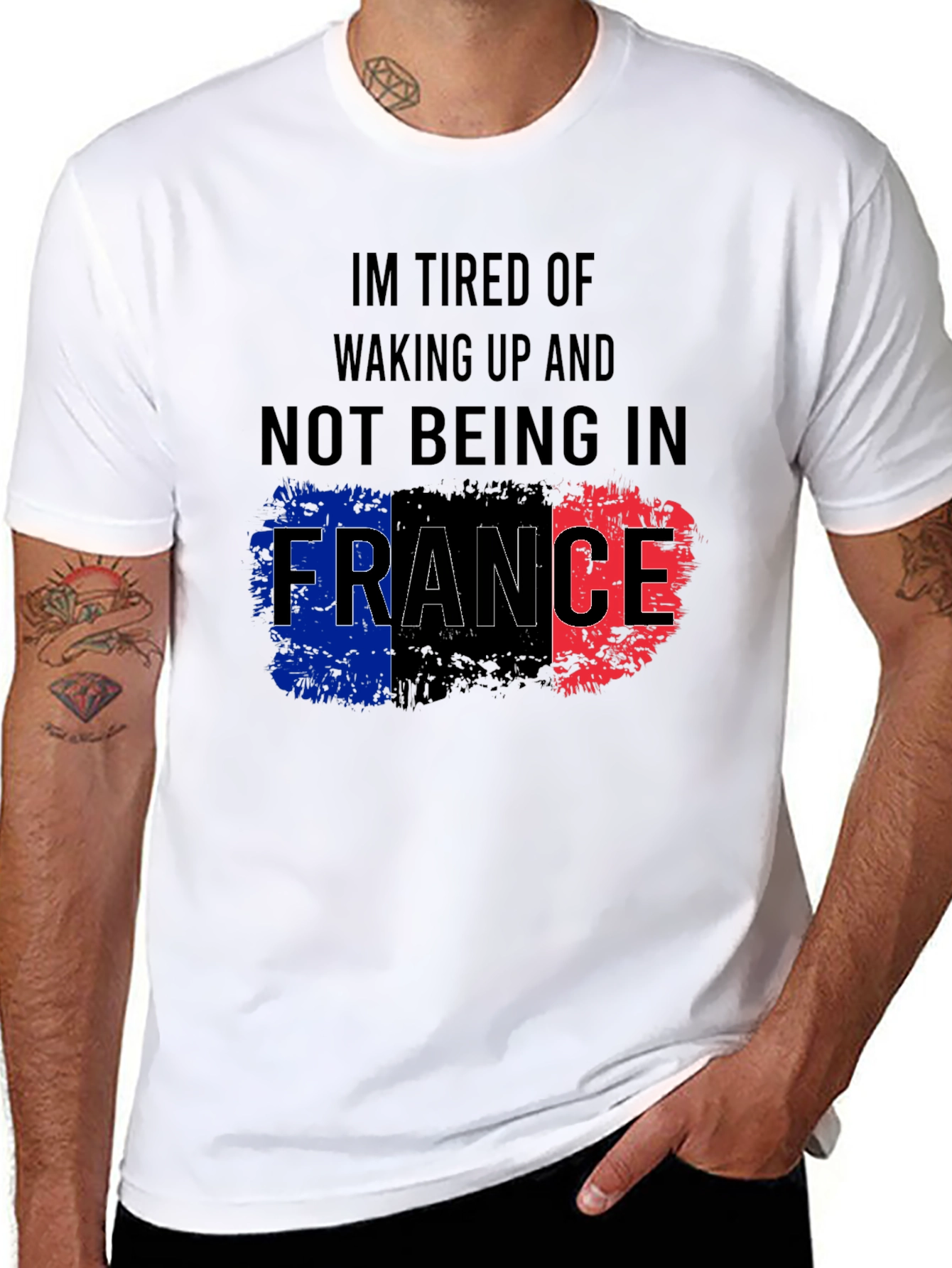 Im Tired Of Not Being In France T-Shirt