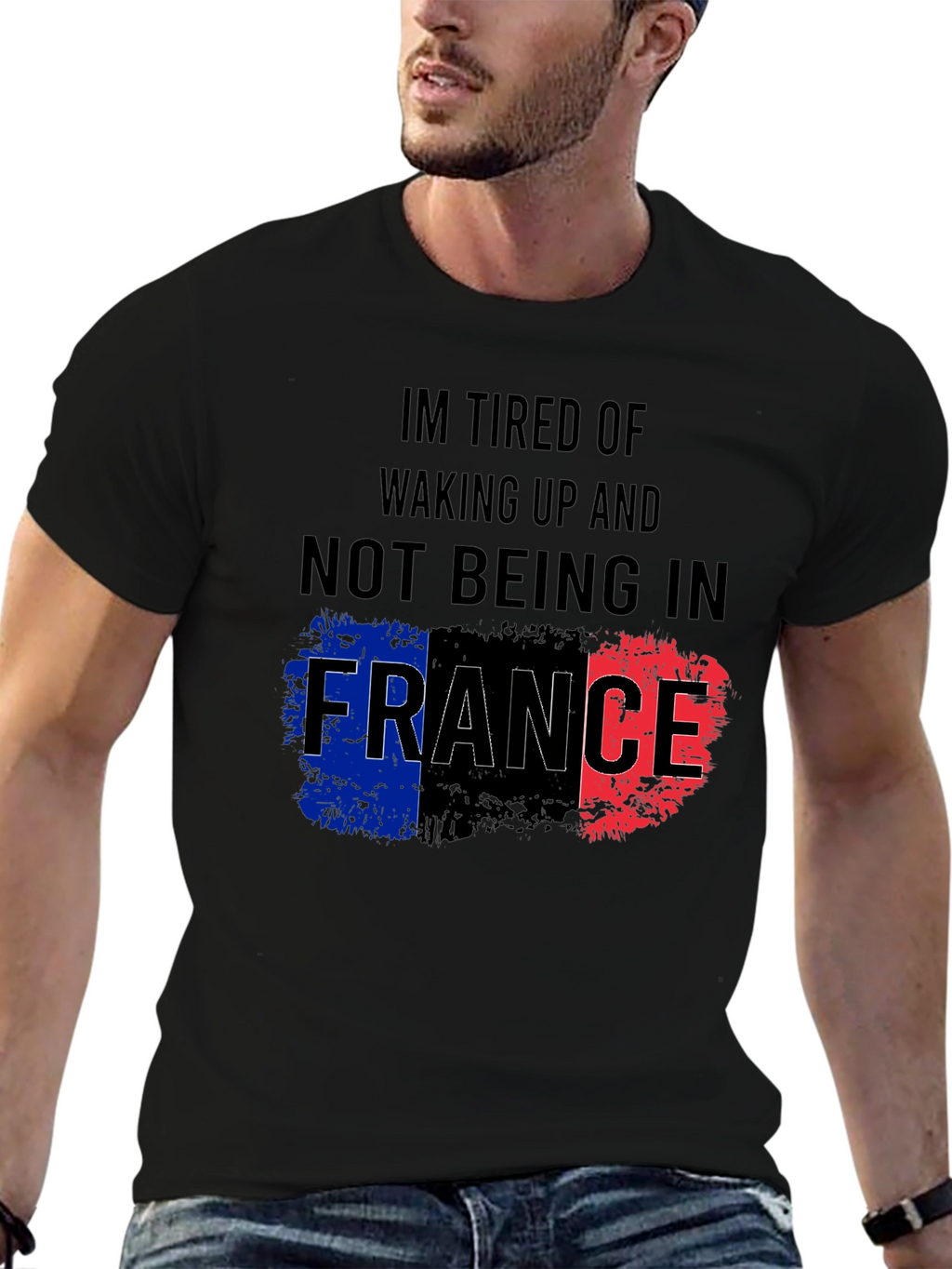 Im Tired Of Not Being In France T-Shirt