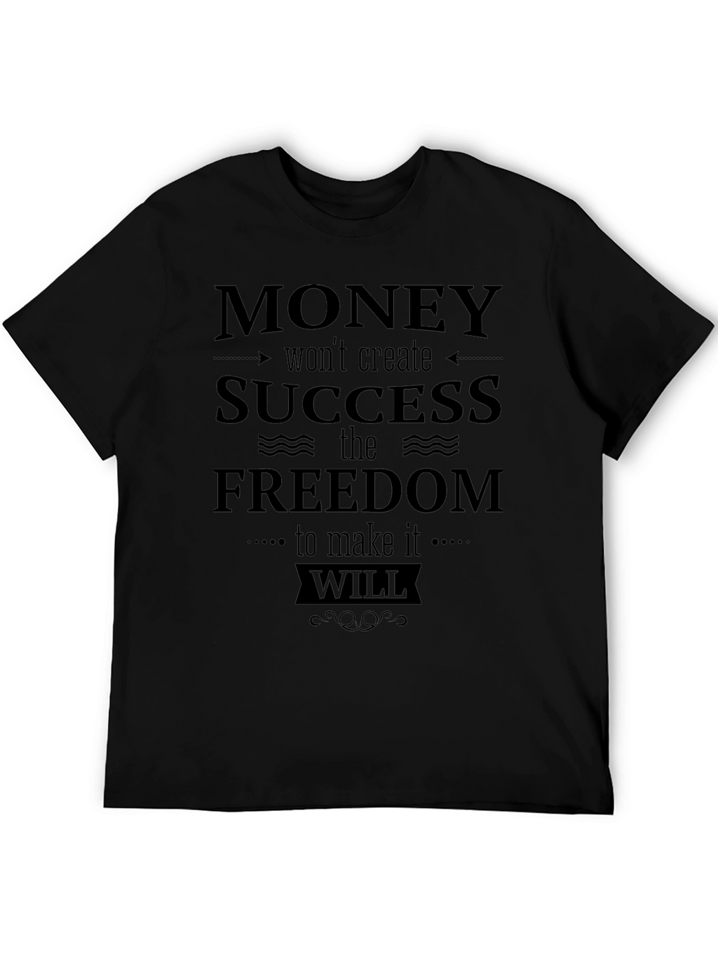Freedom Creates Success T-Shirt