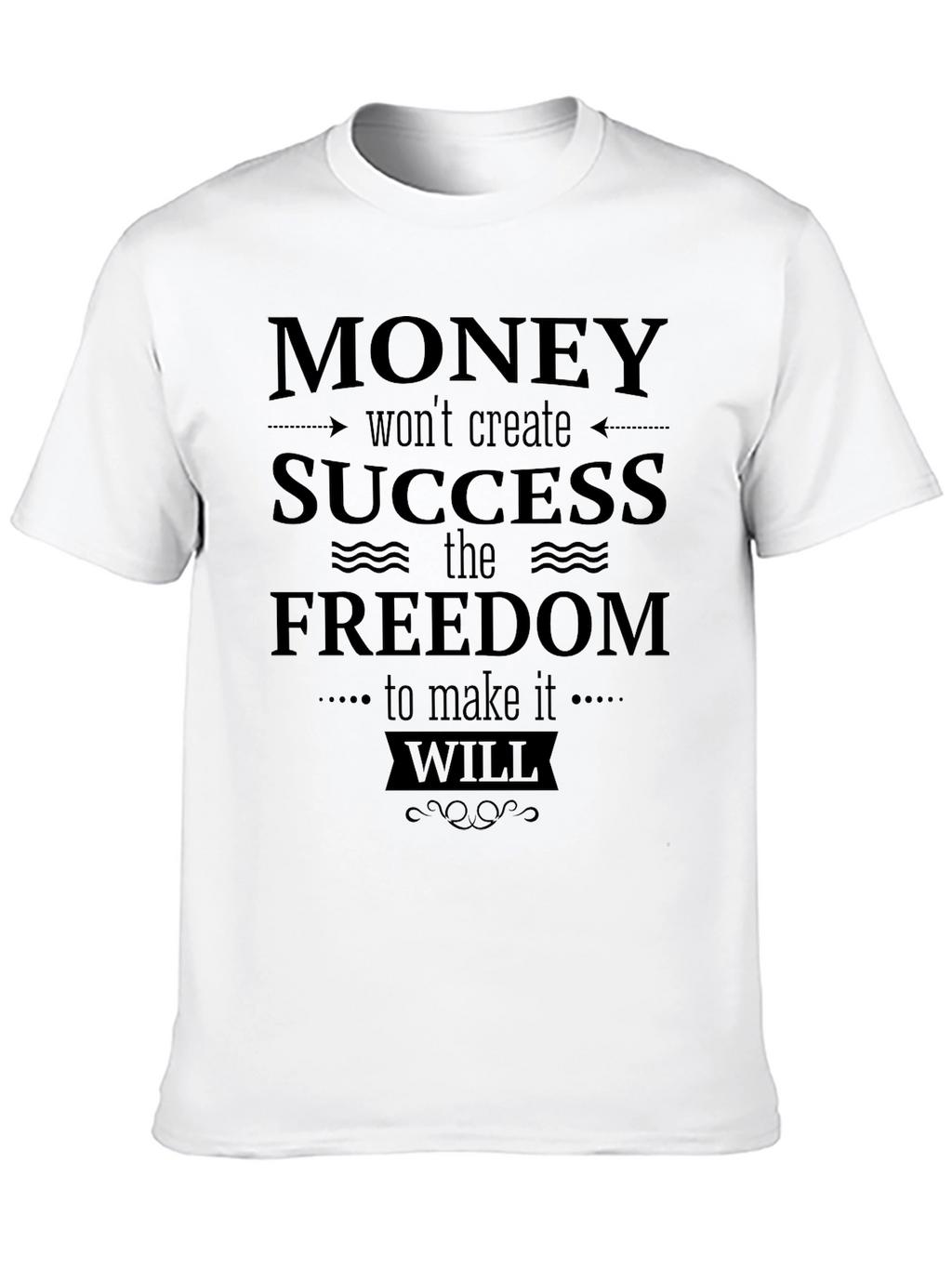 Freedom Creates Success T-Shirt