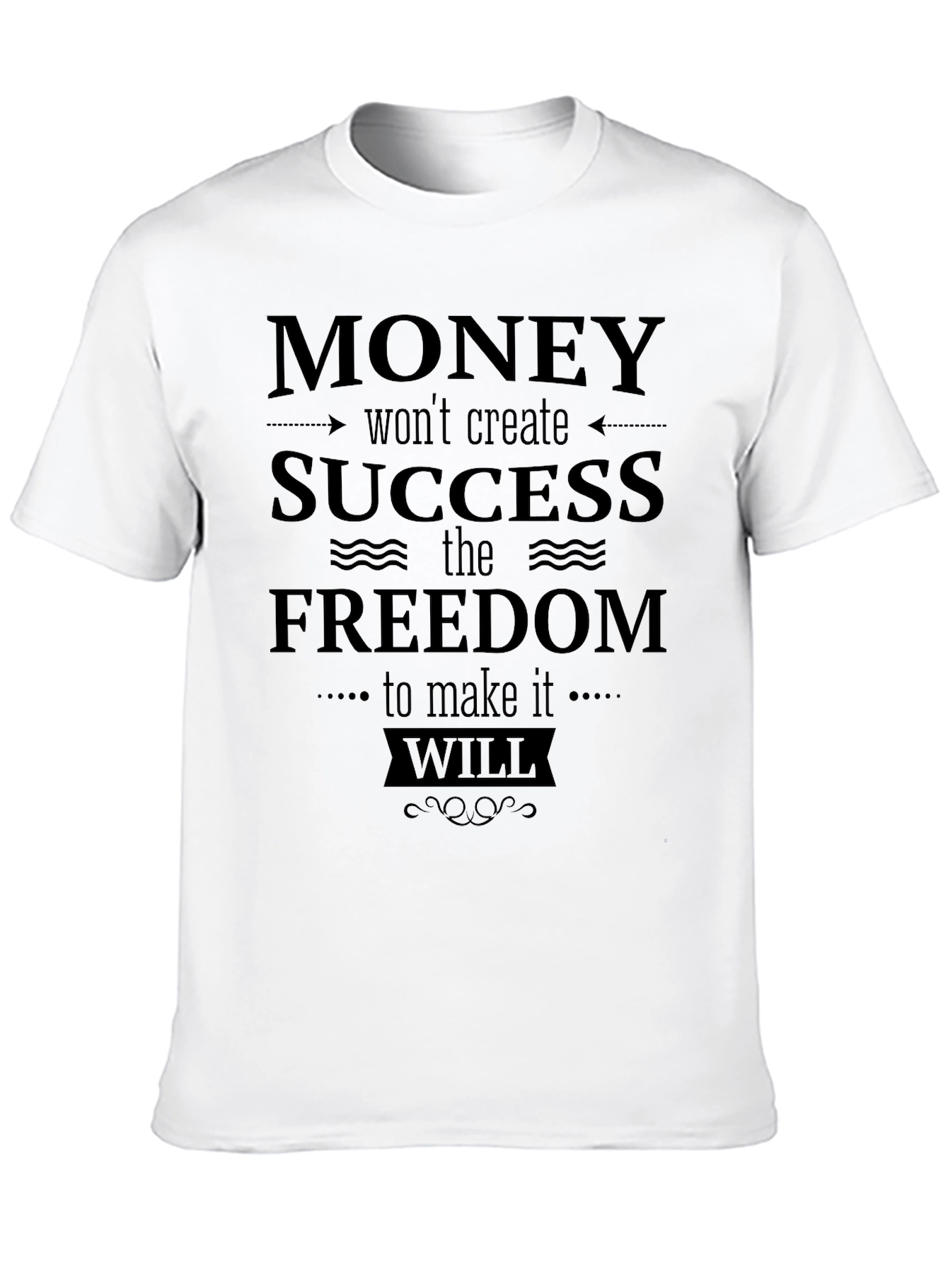 Freedom Creates Success T-Shirt