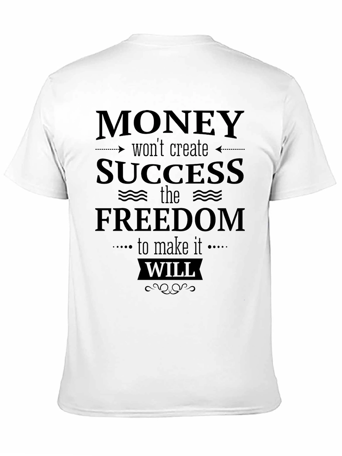 Freedom Creates Success T-Shirt