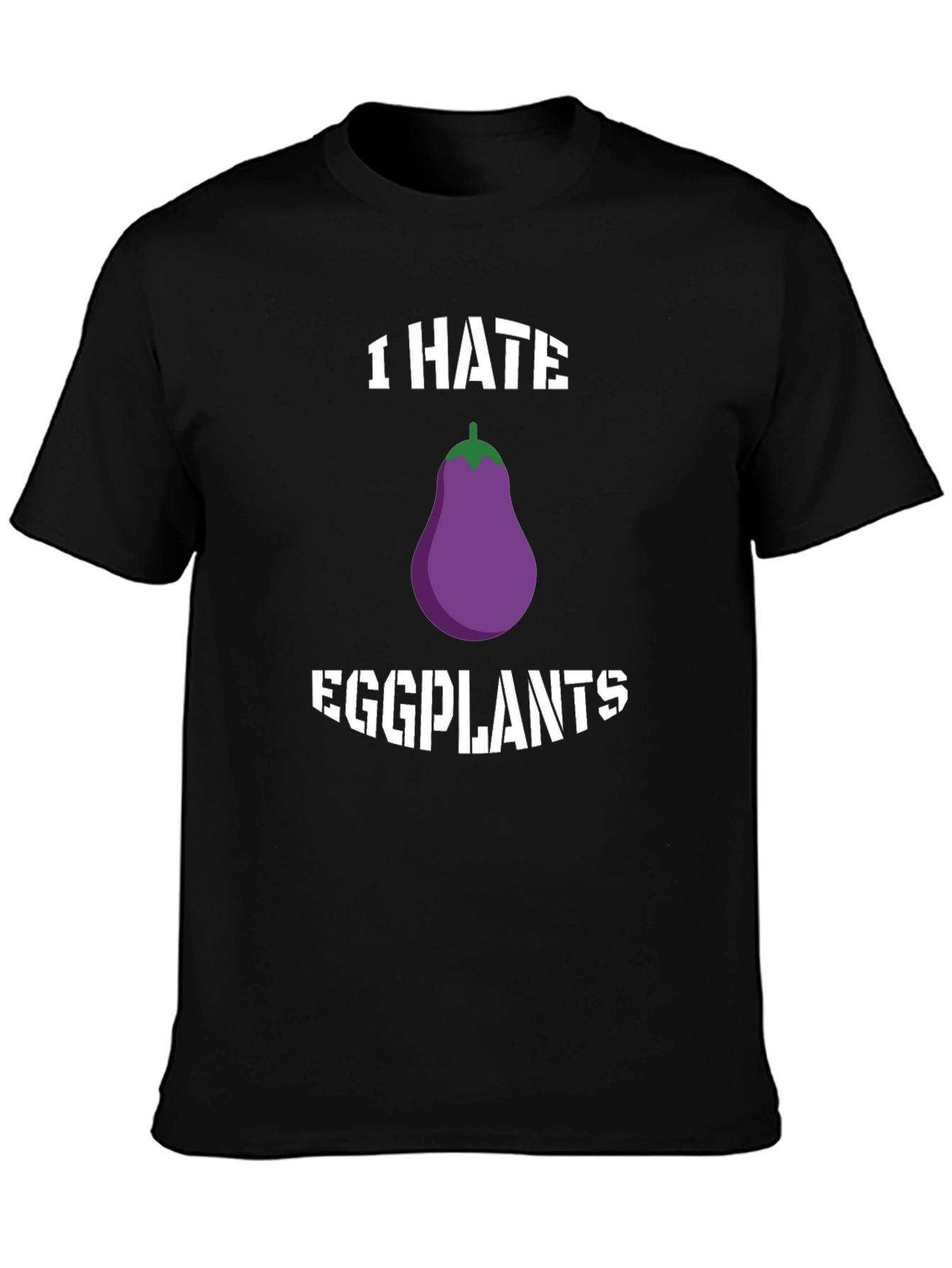I Hate Eggplants Graphic T-Shirt - Novelty Tee