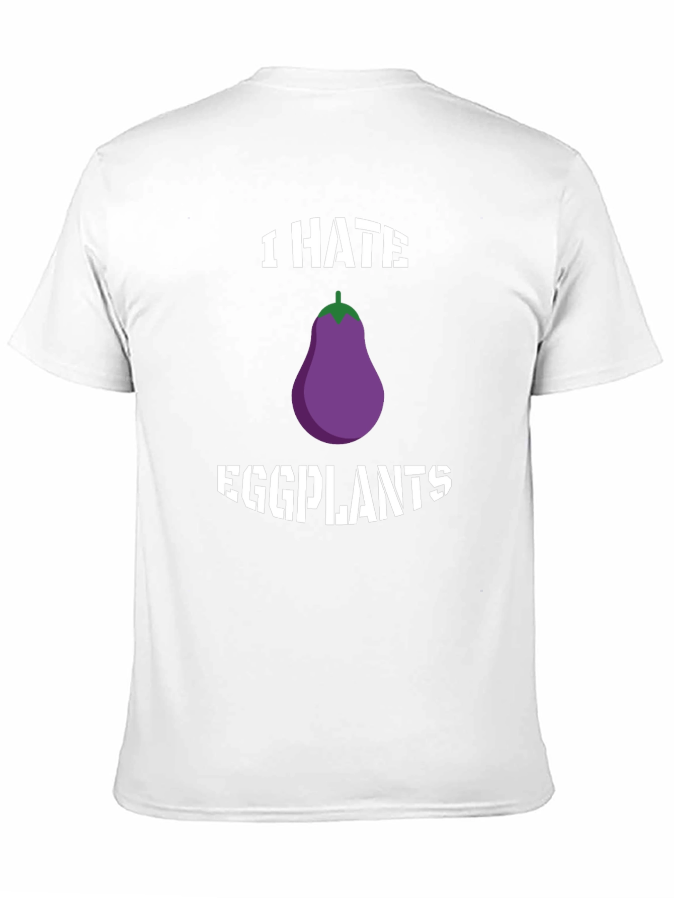 I Hate Eggplants Graphic T-Shirt - Novelty Tee