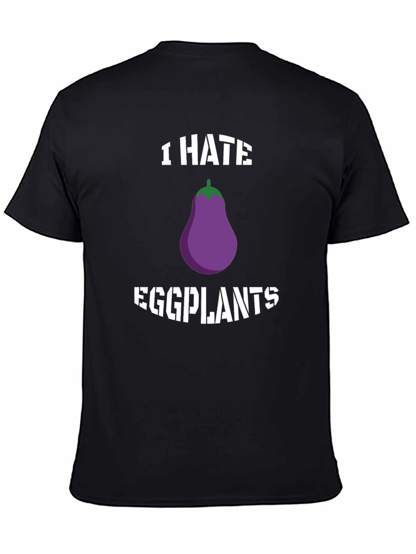 I Hate Eggplants Graphic T-Shirt - Novelty Tee