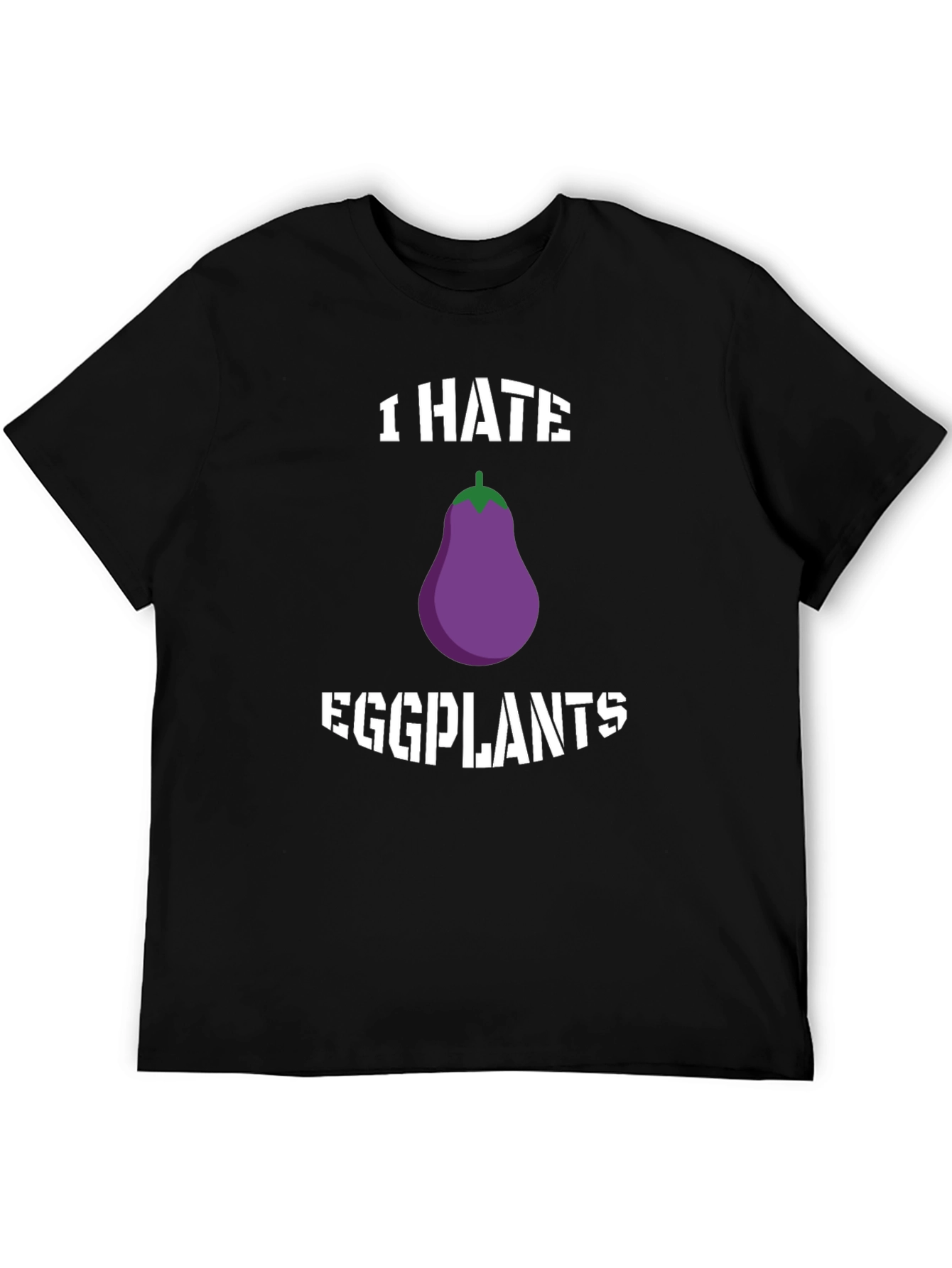 I Hate Eggplants Graphic T-Shirt - Novelty Tee