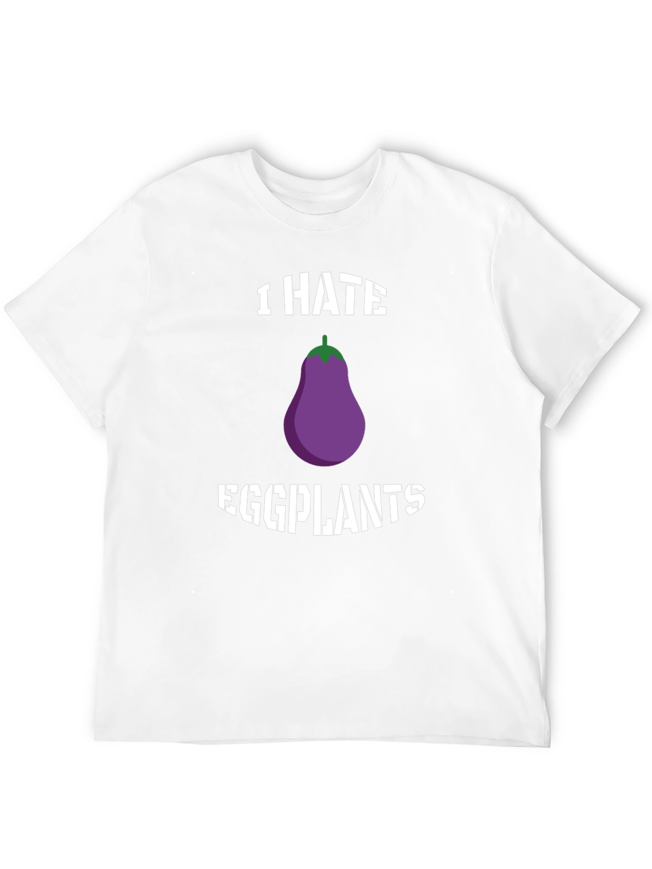 I Hate Eggplants Graphic T-Shirt - Novelty Tee