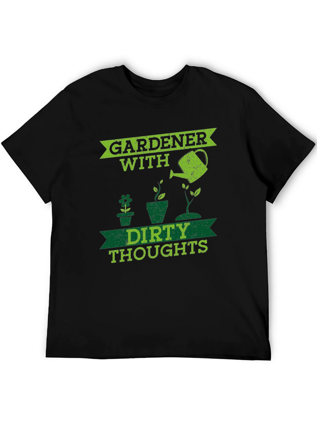 Gardener With Dirty Thoughts Black T-Shirt