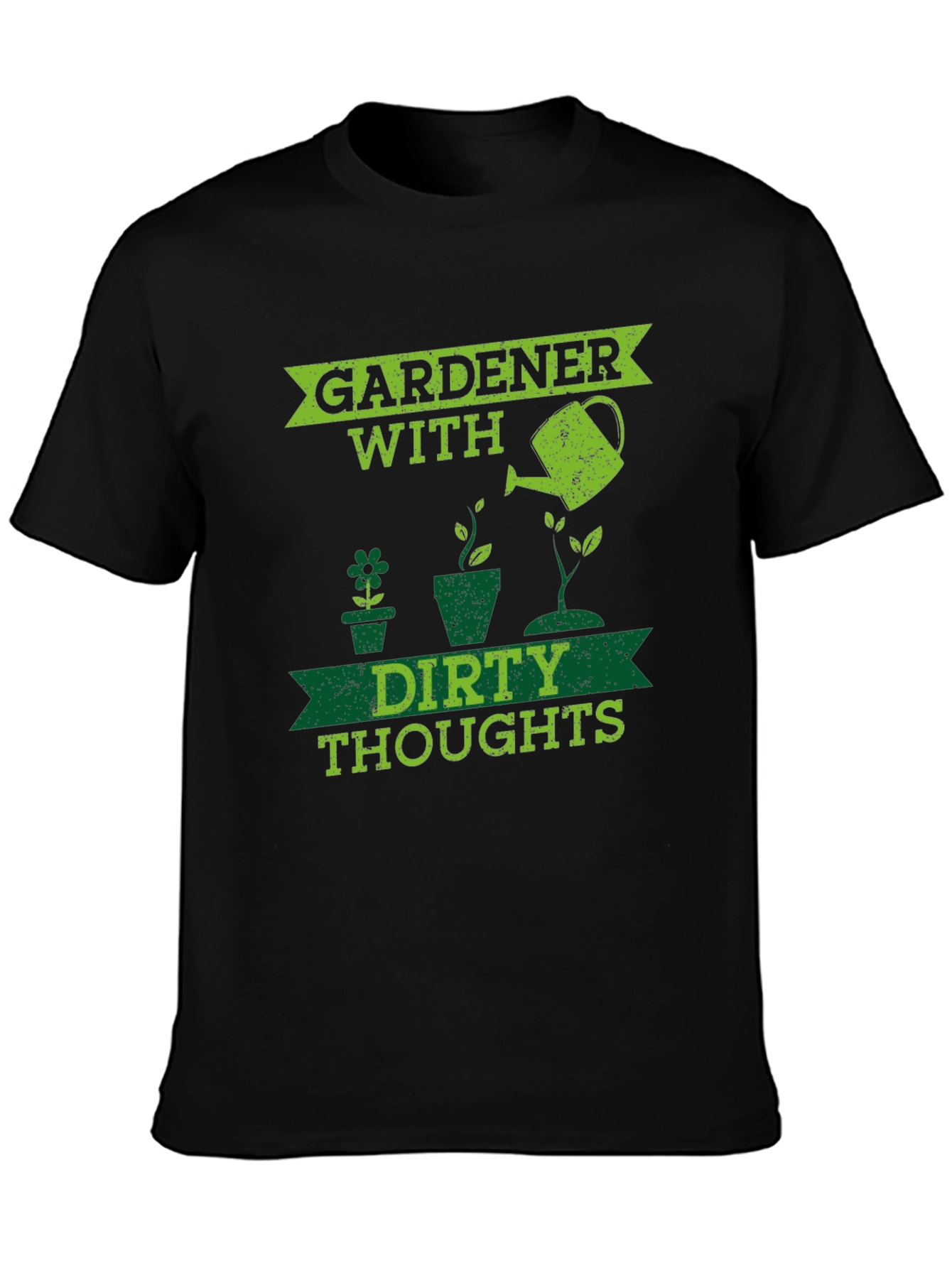 Gardener With Dirty Thoughts Black T-Shirt