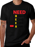 Need Beer T-Shirt - Funny Graphic Tee