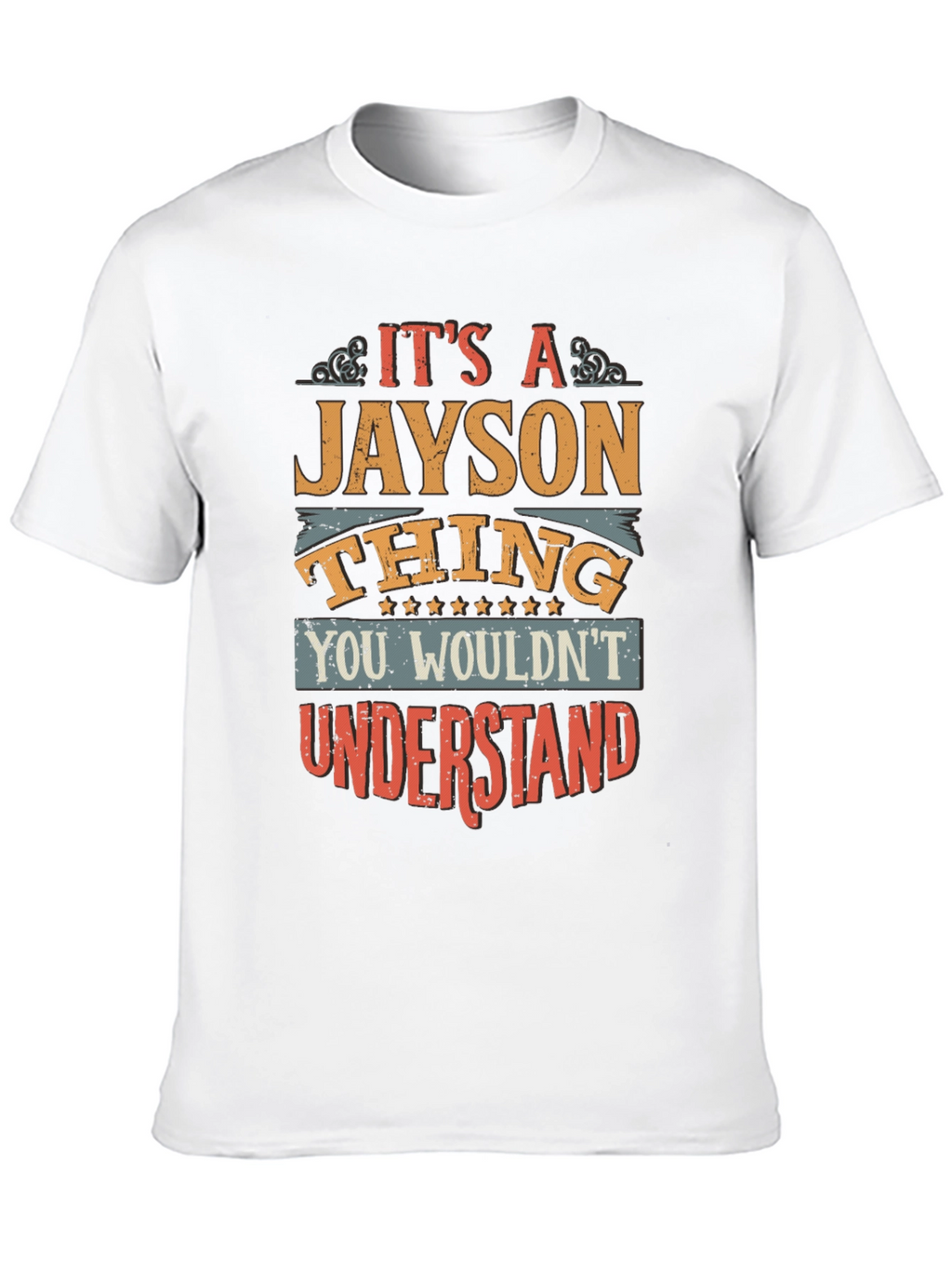 Jayson Thing T-Shirt - You Wouldnt Understand