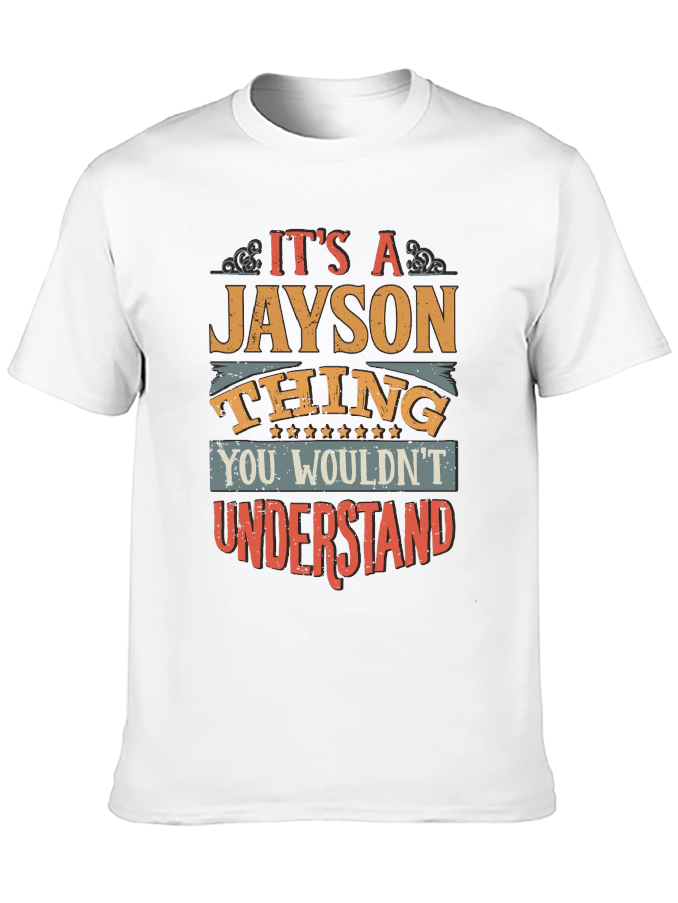 Jayson Thing T-Shirt - You Wouldnt Understand