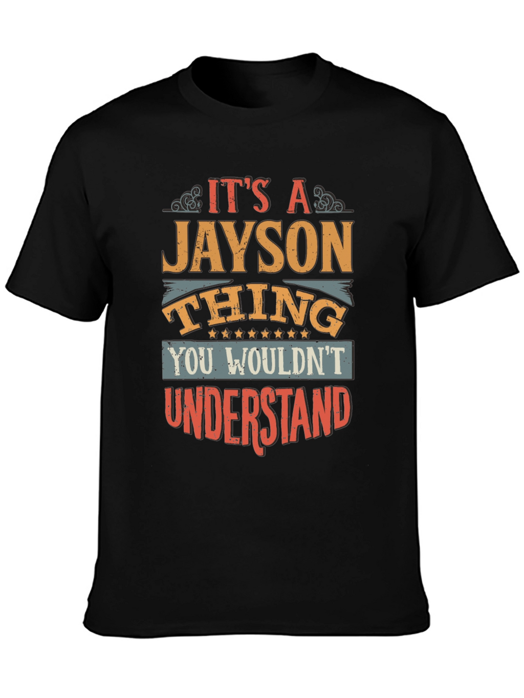 Jayson Thing T-Shirt - You Wouldnt Understand