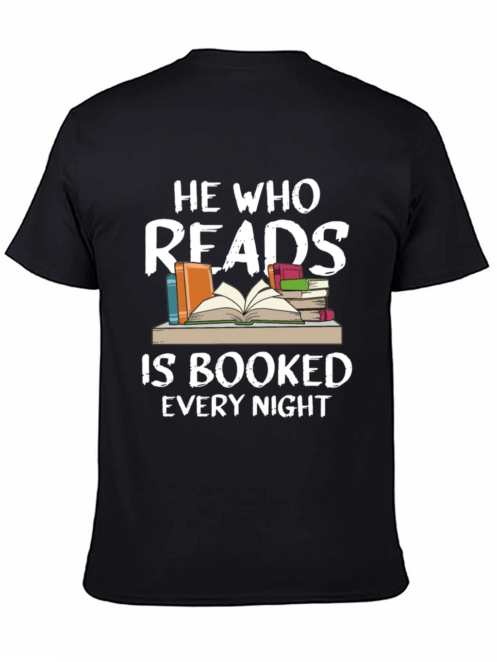 He Who Reads Is Booked Every Night Black T-Shirt