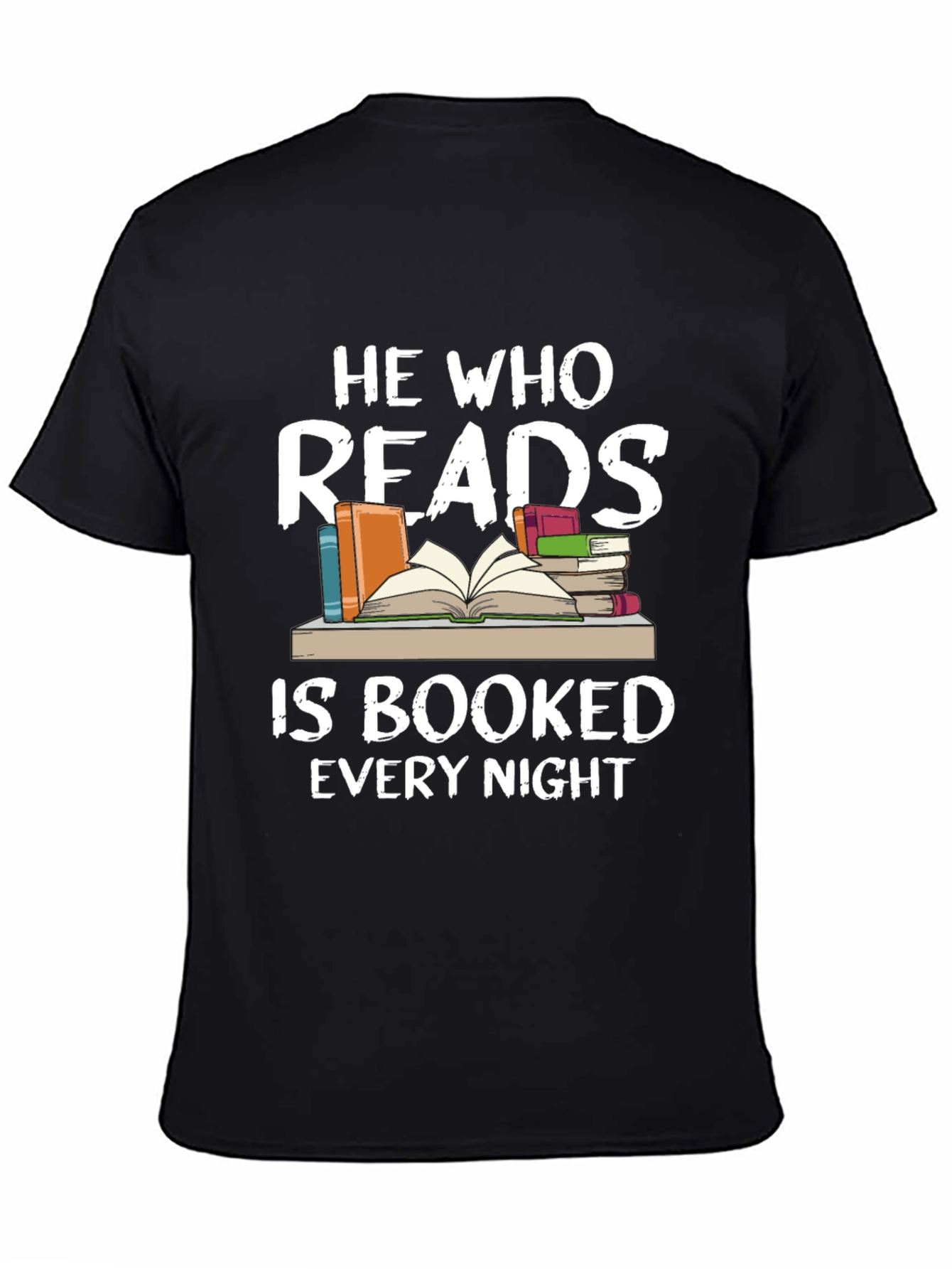 He Who Reads Is Booked Every Night Black T-Shirt