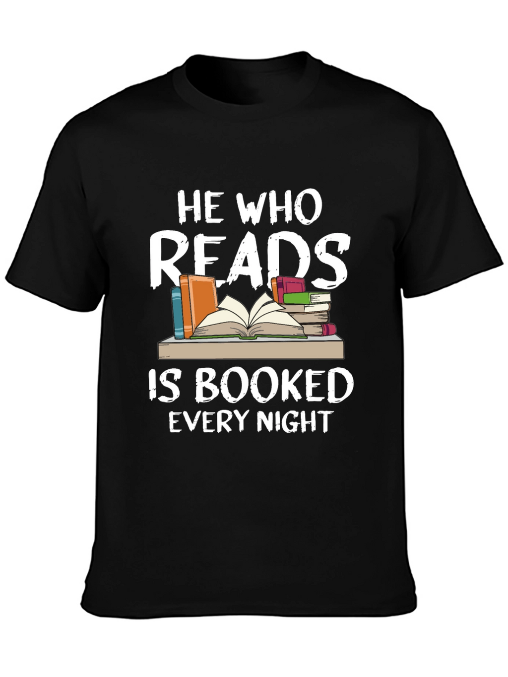 He Who Reads Is Booked Every Night Black T-Shirt