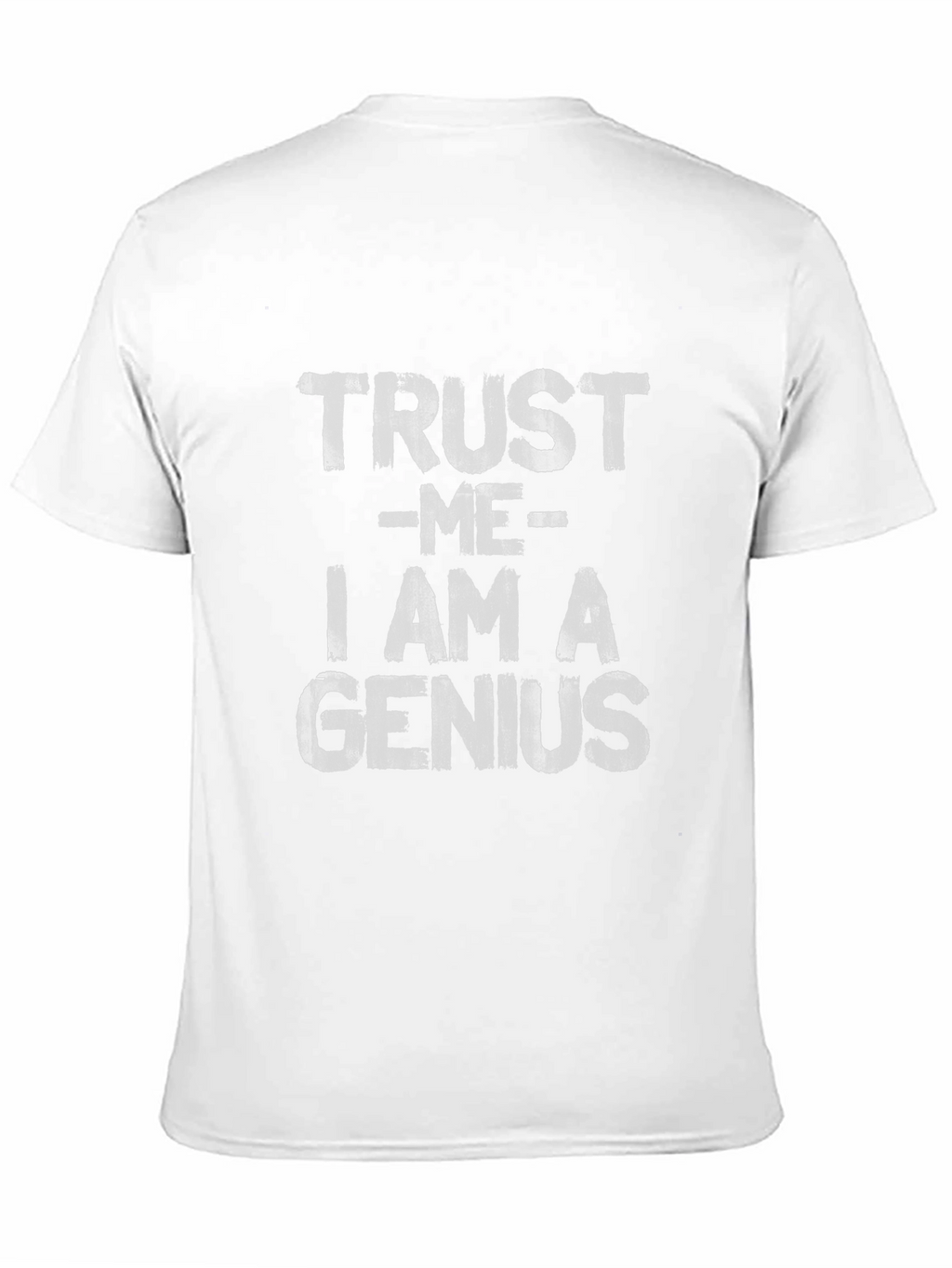 Trust Me I Am A Genius T-Shirt