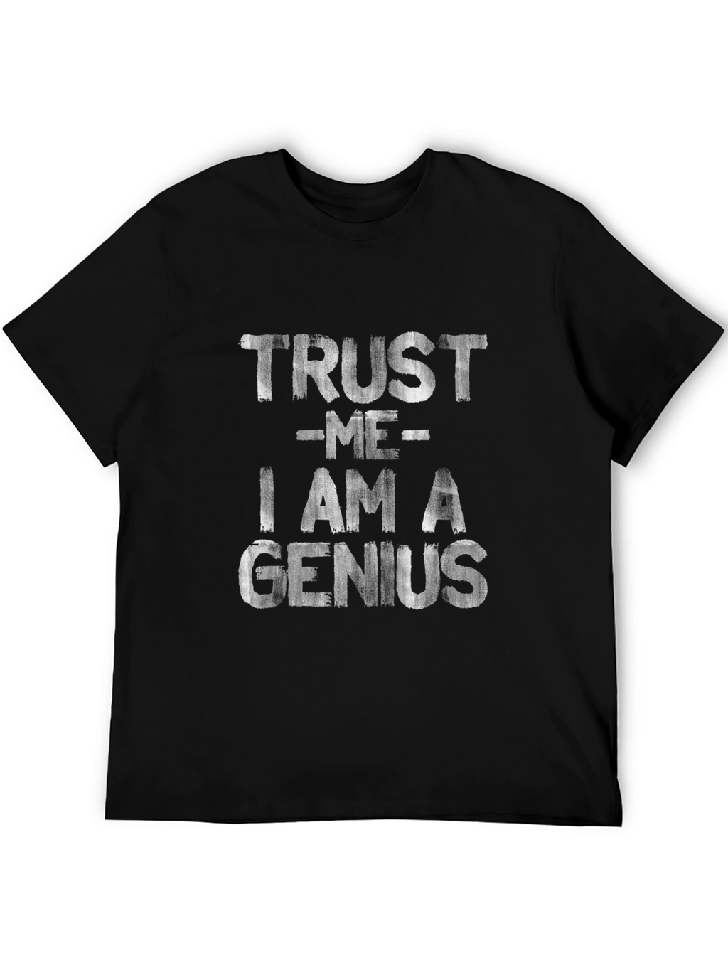 Trust Me I Am A Genius T-Shirt
