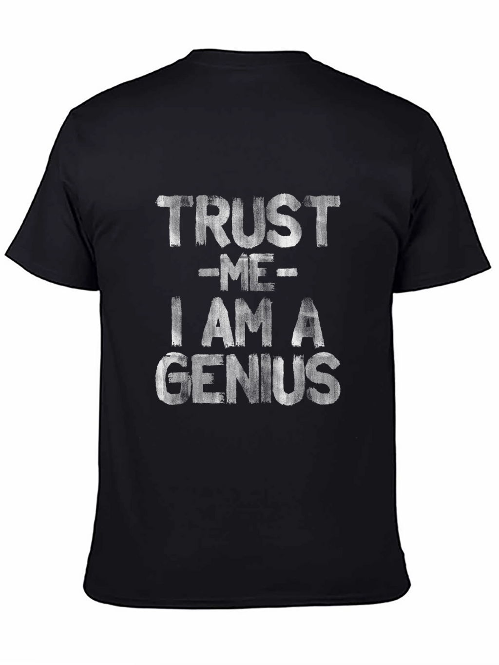 Trust Me I Am A Genius T-Shirt