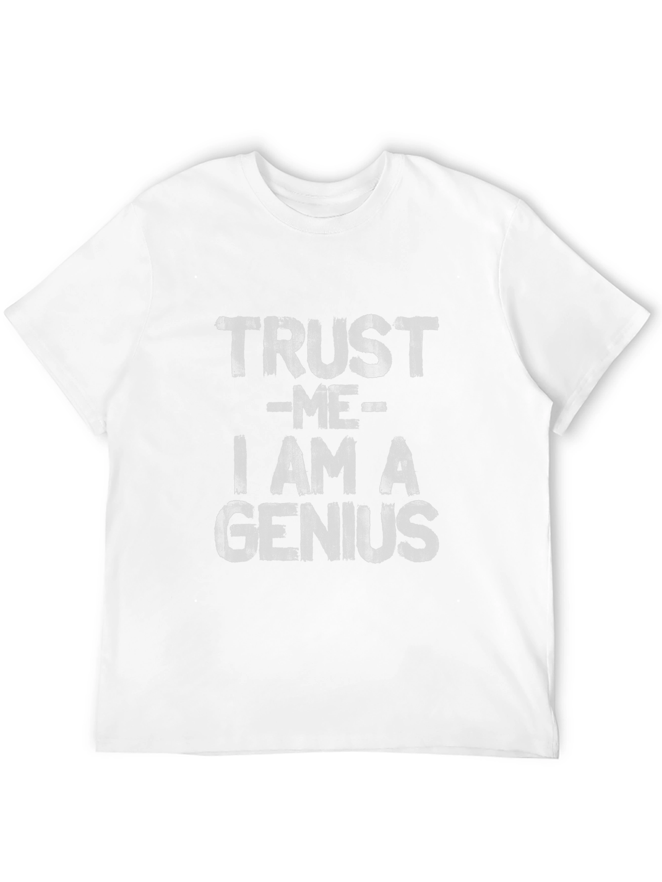 Trust Me I Am A Genius T-Shirt