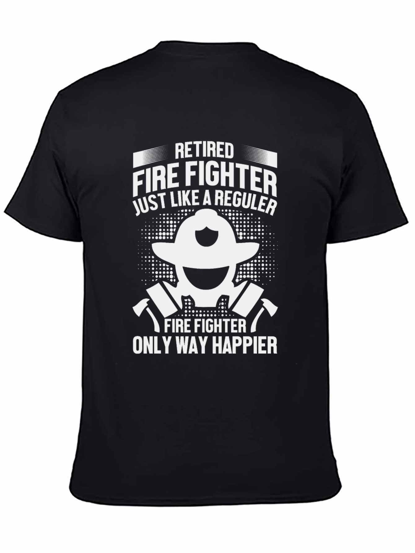 Retired Firefighter T-Shirt - Happy Fireman Tee