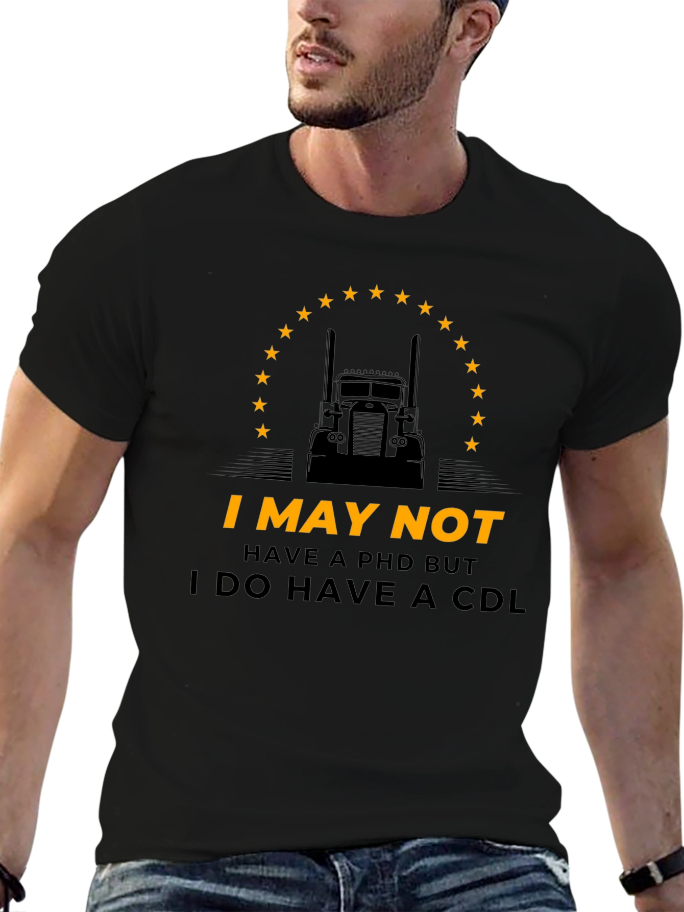 I May Not Have PhD But CDL Trucker T-Shirt
