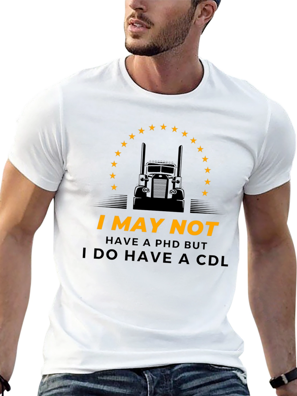 I May Not Have PhD But CDL Trucker T-Shirt