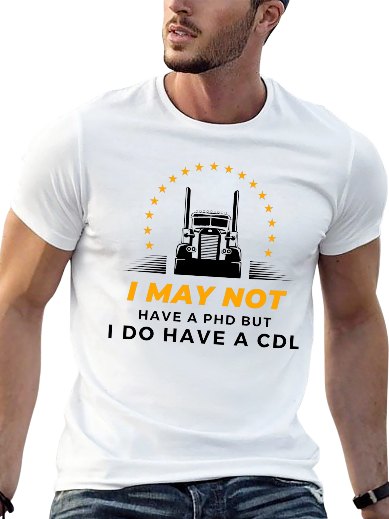 I May Not Have PhD But CDL Trucker T-Shirt