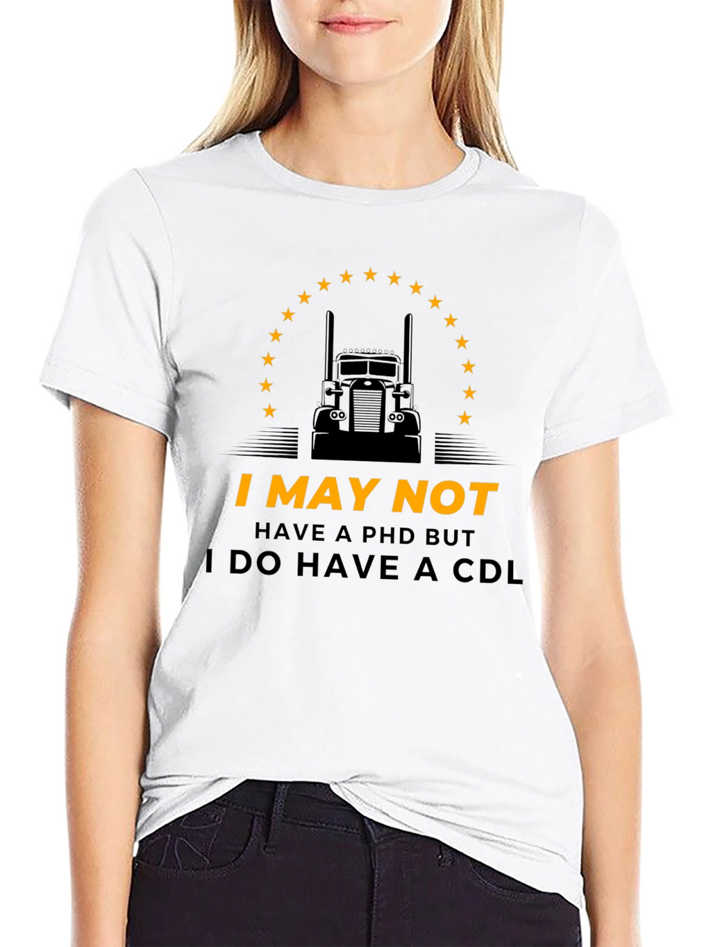 I May Not Have PhD But CDL Trucker T-Shirt