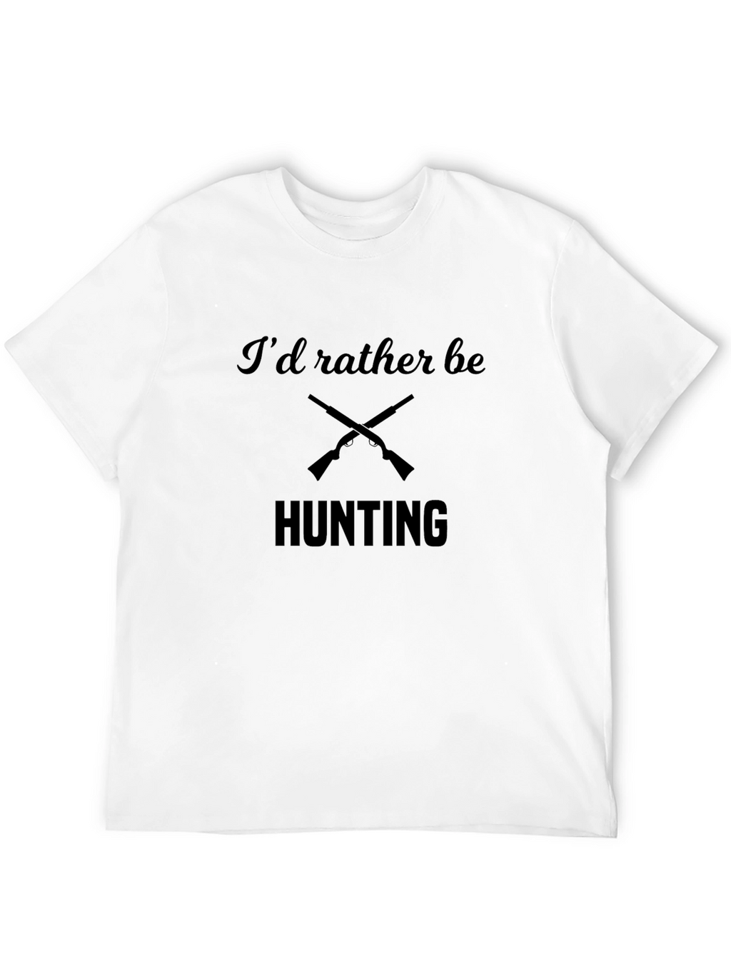 Hunting T-Shirt - Id Rather Be Hunting Design